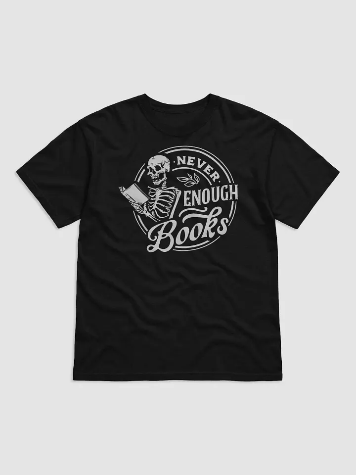 Never Enough Books Tee product image (1)