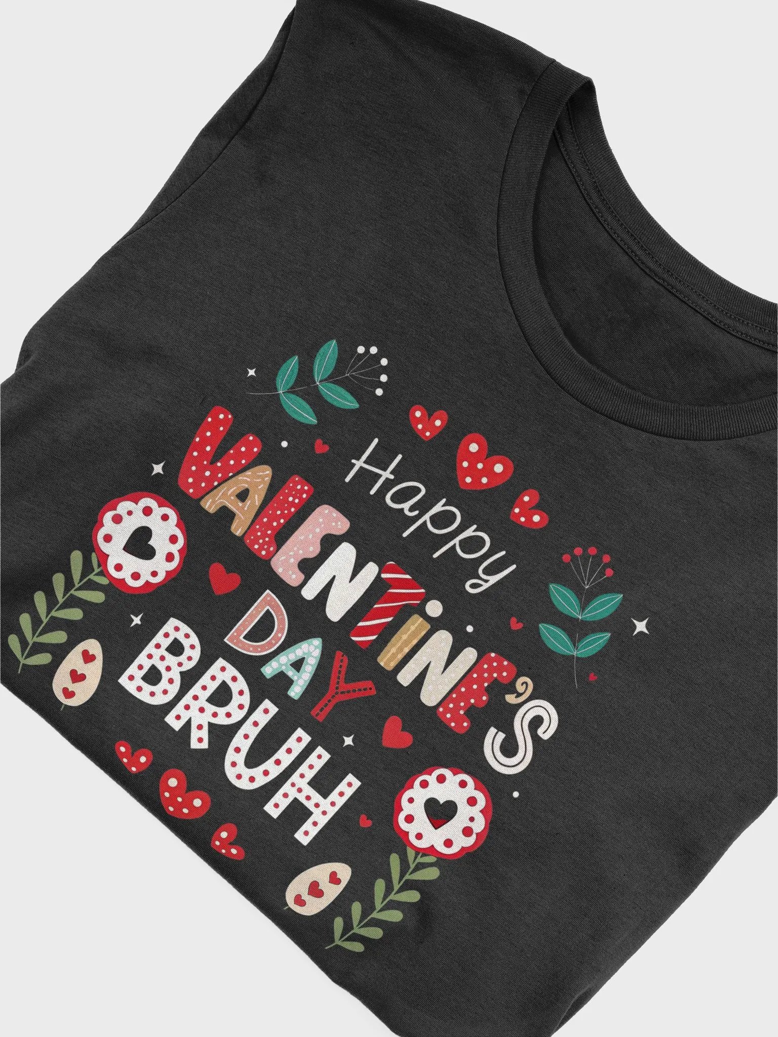 Valentine's Day Unisex Tee, Happy Valentine's Day Bruh T-Shirt, Love Heart Shirt, Romantic Couples Gift, Valentine Gift product image (5)