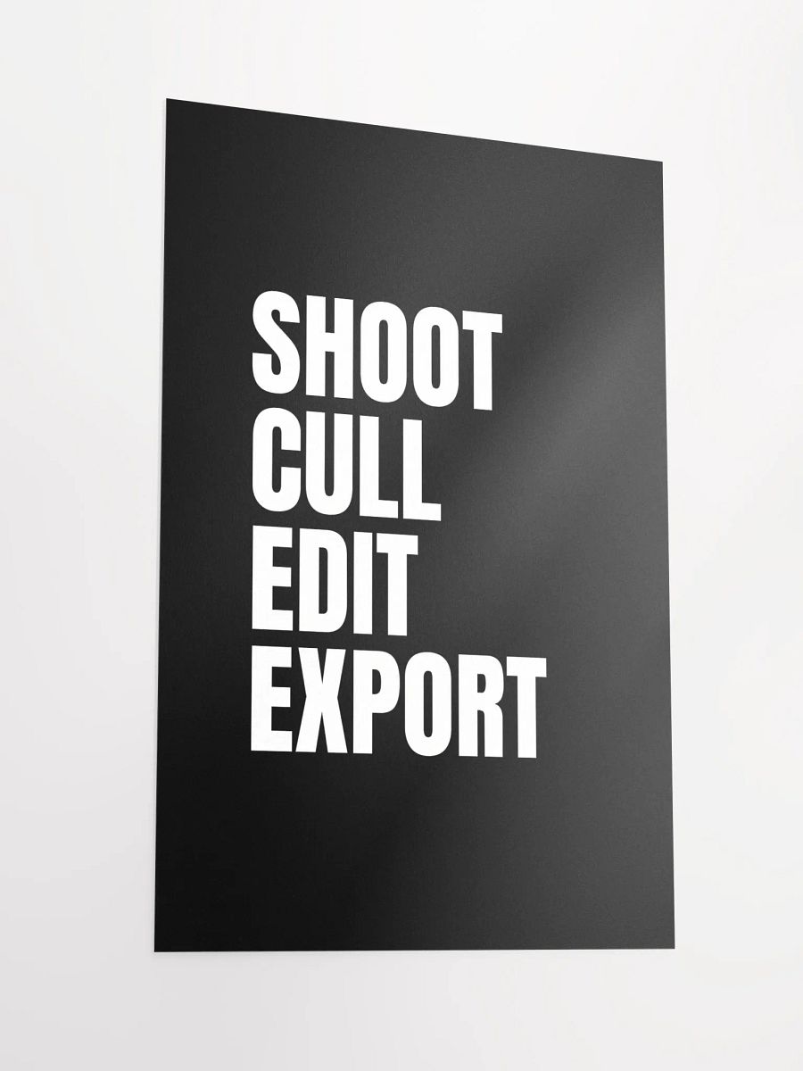 Shoot. Cull. Edit. Export. Poster product image (2)