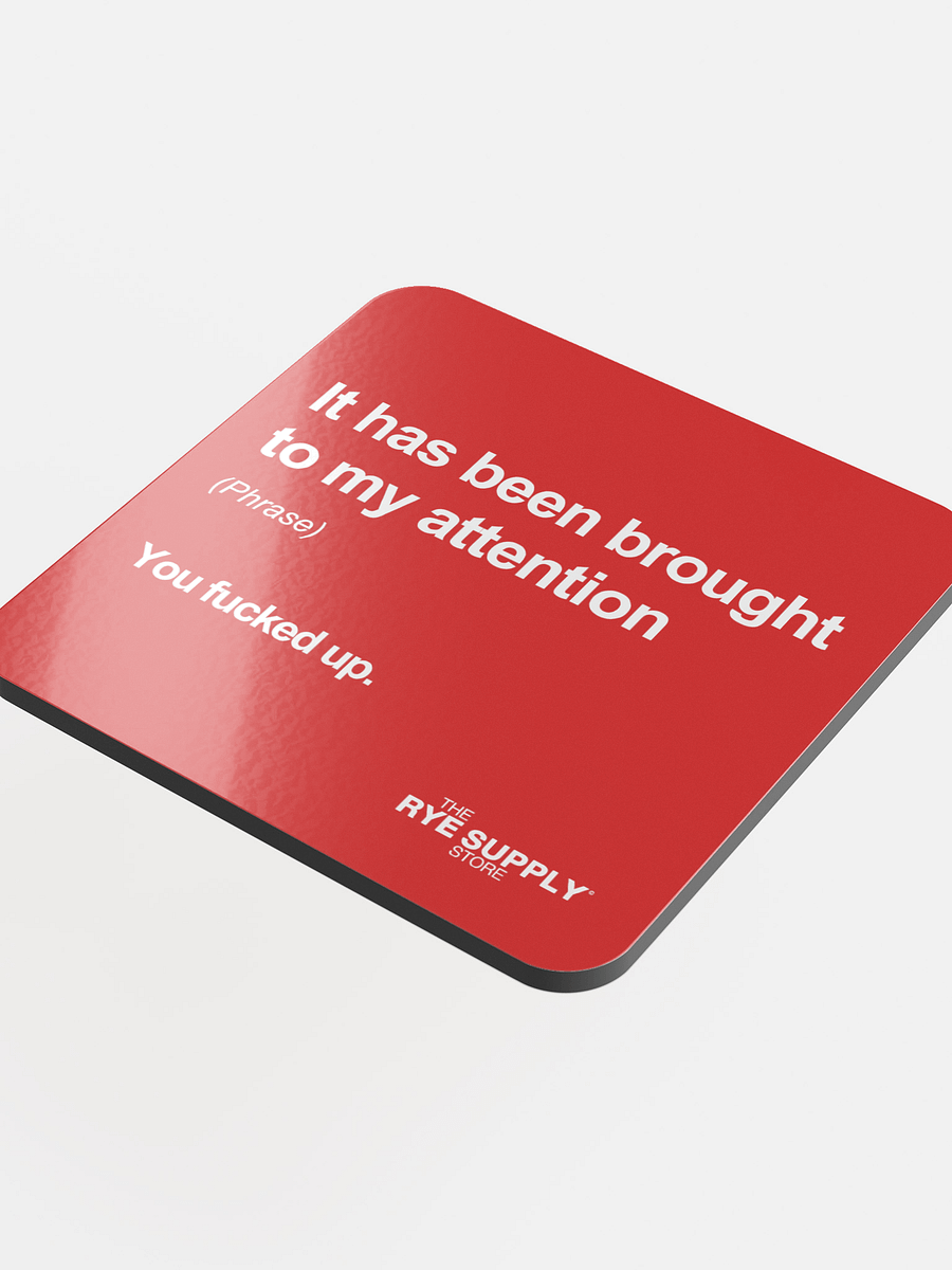'It Has Been Brought to My Attention' Coaster product image (4)