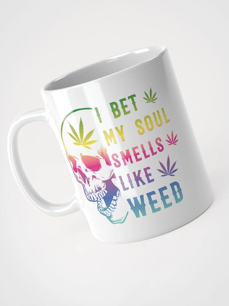 I Bet My Soul Smells Like Weed - White Mug product image (1)