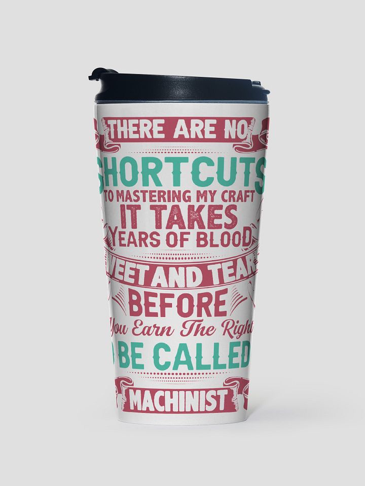 Machinist Take No Shortcuts Stainless Steel Travel Mug product image (1)