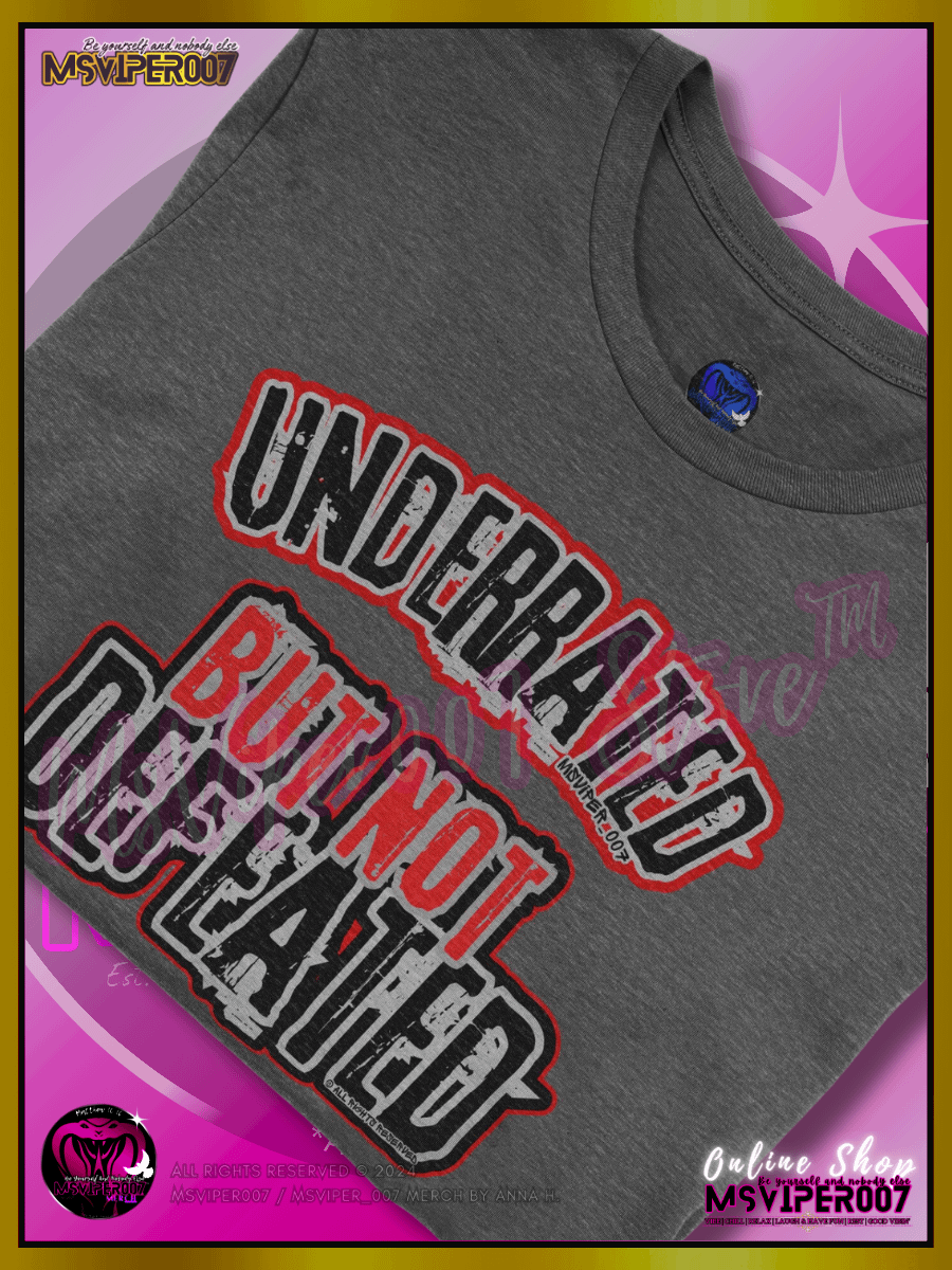 T-Shirt - MsViper007's "Underrated But Not Defeated™ [V2]" Comfort T-shirt By Anna H. product image (3)