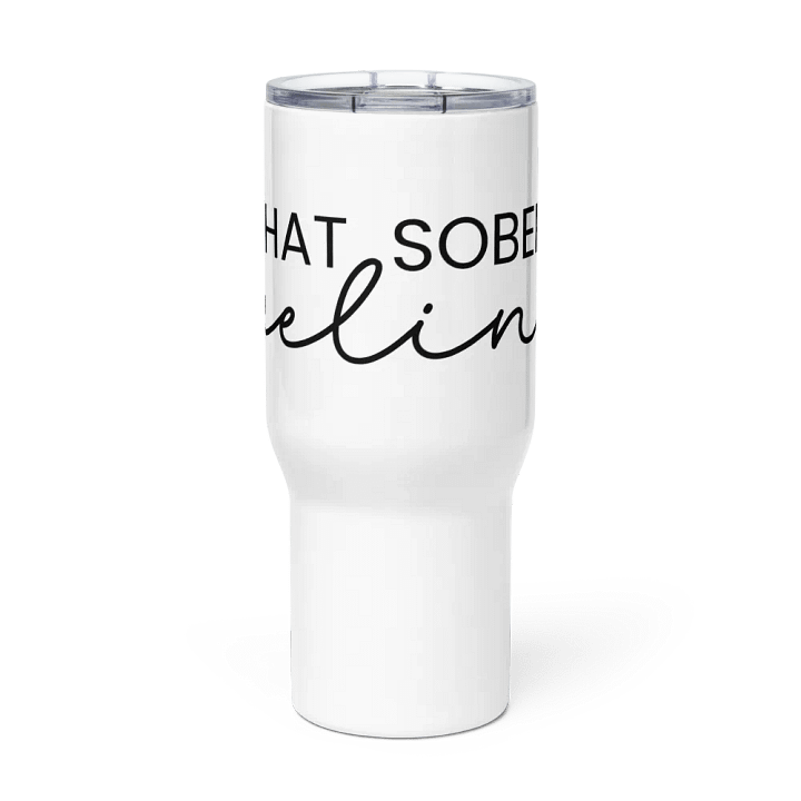 That Sober Feeling, Minimal & Elegant Sobriety Support Travel Mug With Handle product image (2)