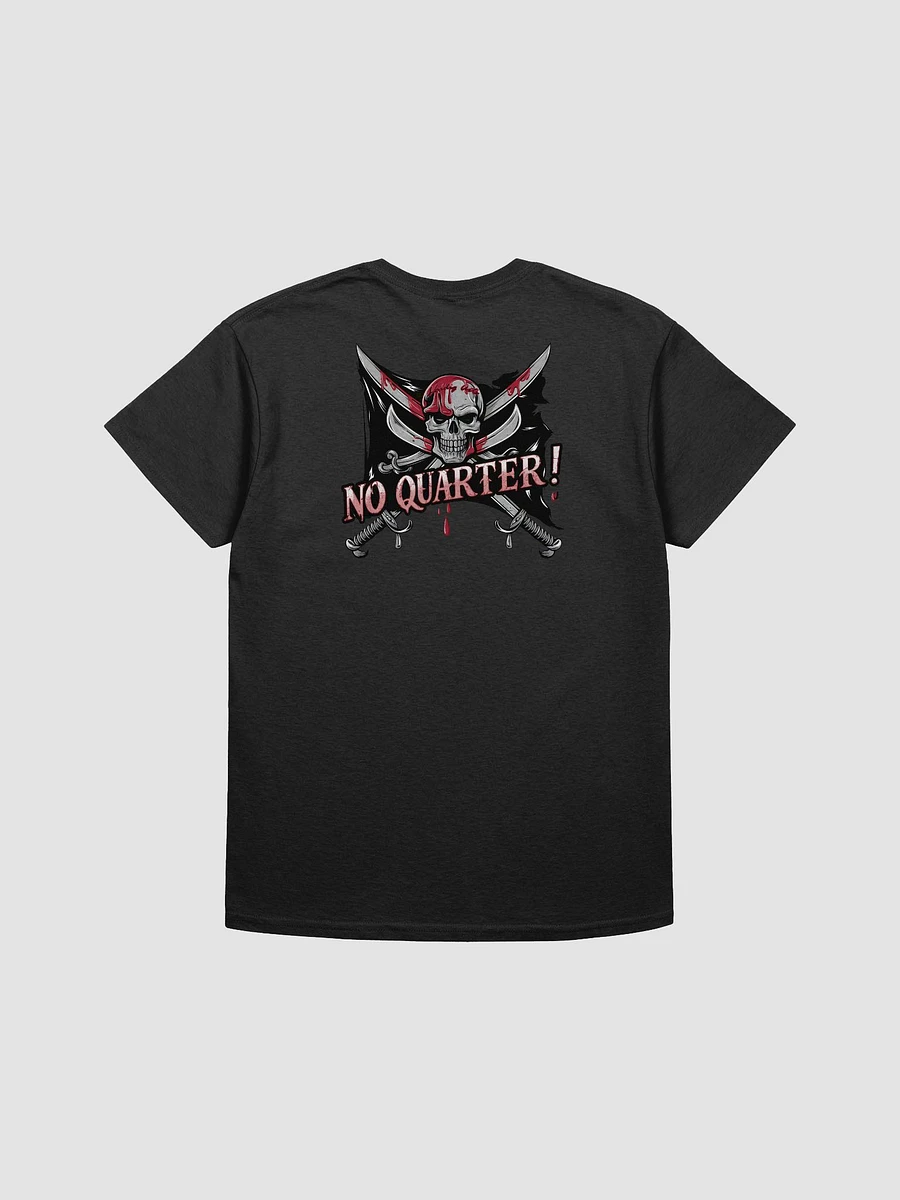 No Quarter!  T-shirt. product image (16)