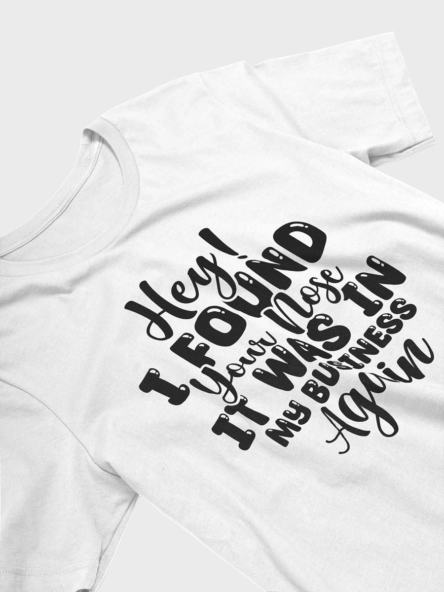 Hey I Found Your Nose It Was In Women White T-Shirt product image (4)