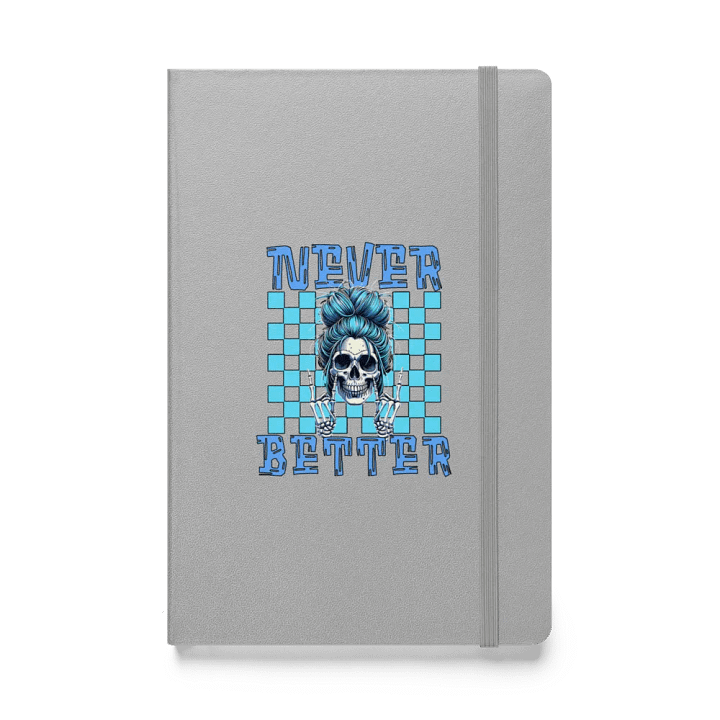 Never Better Skull Woman Rebellious Reflections Hardcover Notebook product image (1)