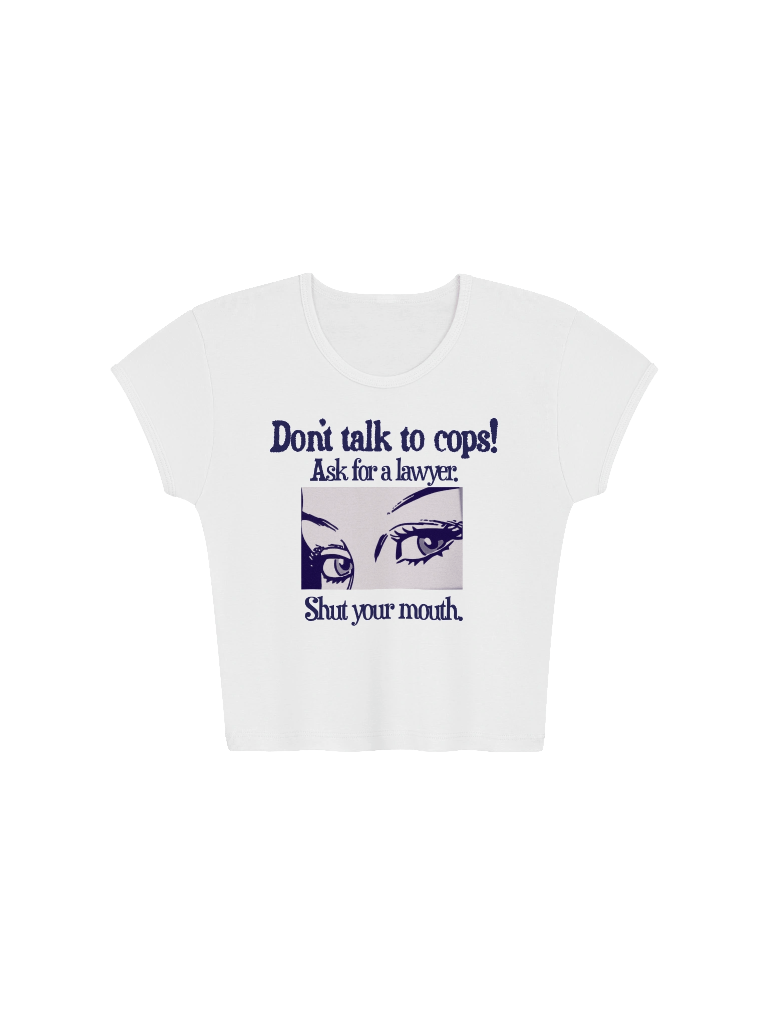 Don't Talk To Cops Baby Tee product image (3)
