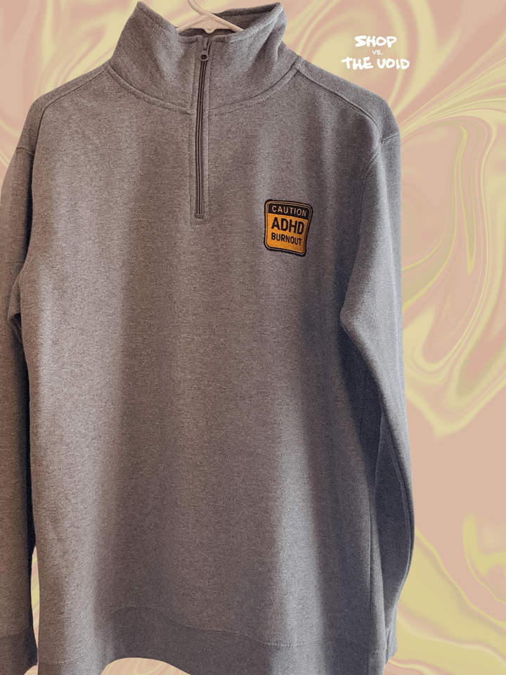 CAUTION: ADHD BURNOUT embroidered quarter zip product image (1)