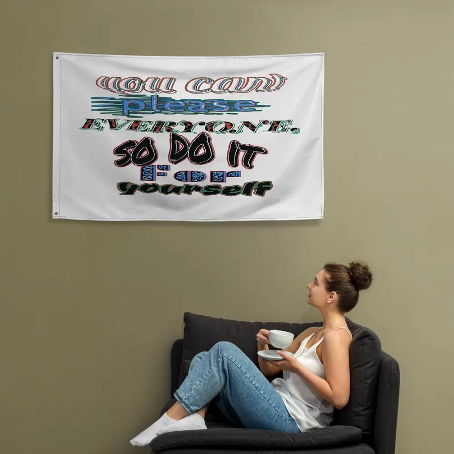 You Cant Please Everyone, So Do It For Yourself - White - Flag product image (12)