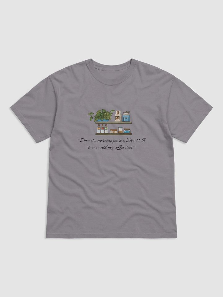 I'm not a morning person. Don't talk to me until my coffee does. product image (1)