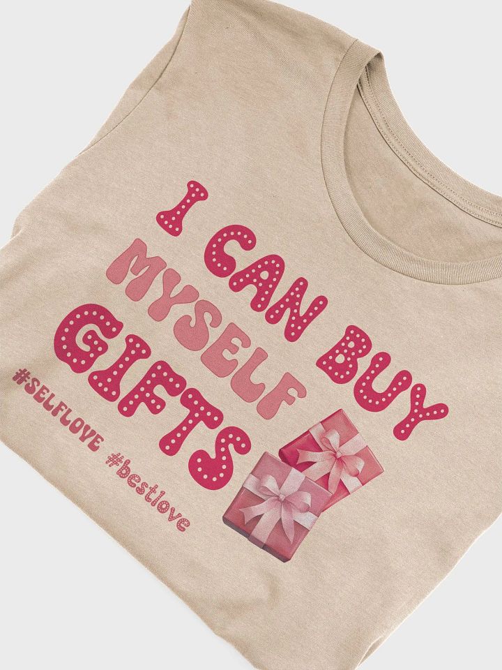 Funny Valentine's day tshirt - I can buy myself gifts product image (1)