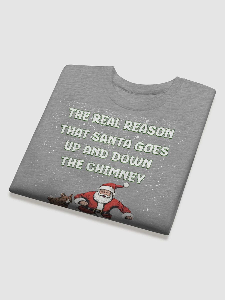 The Real Reason That Santa Use The Chimney Sweatshirt product image (23)