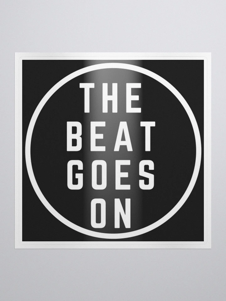 The Beat Goes On Sticker product image (1)