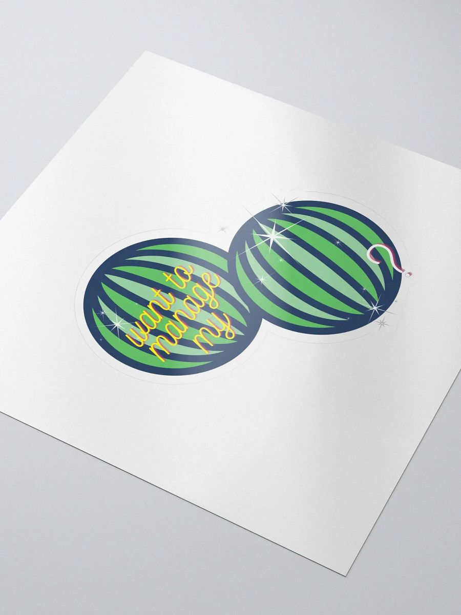 Wanna Manage My 🍈's Sticker product image (3)