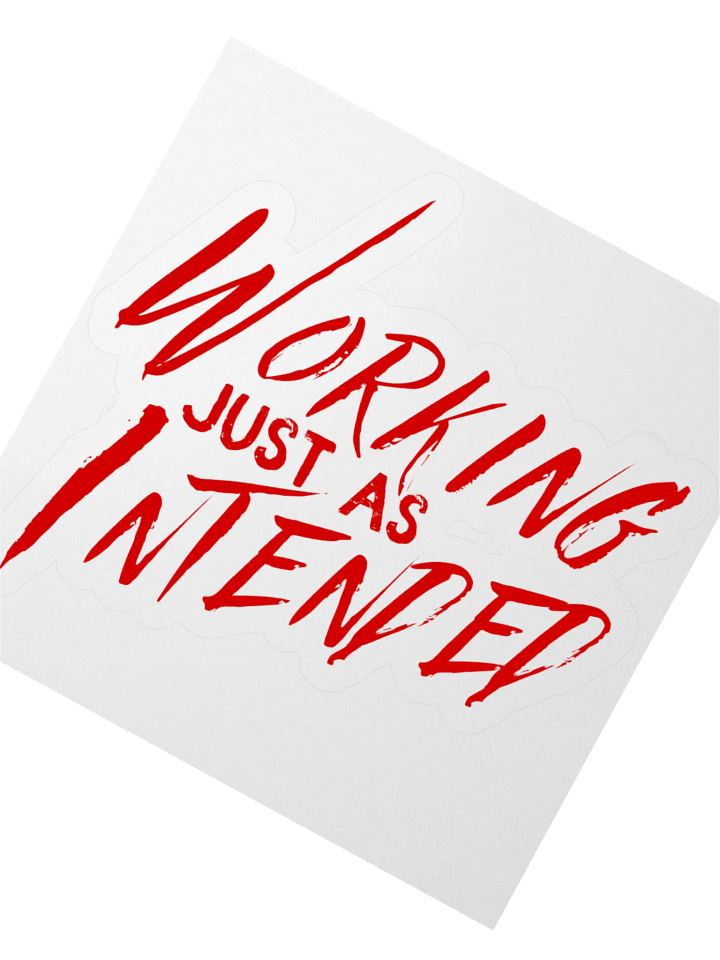 Working Just As Intended Sticker product image (5)