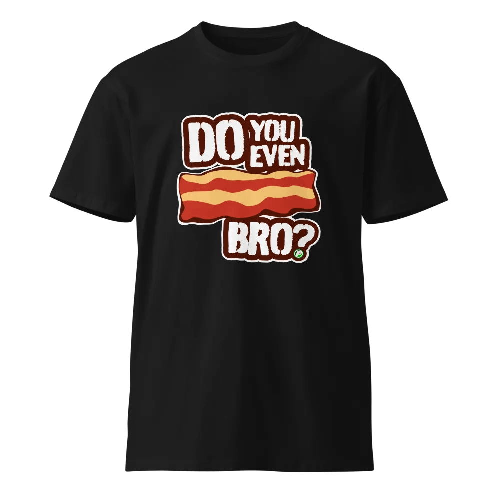 Do you even Bacon Bro? T-Shirt product image (1)