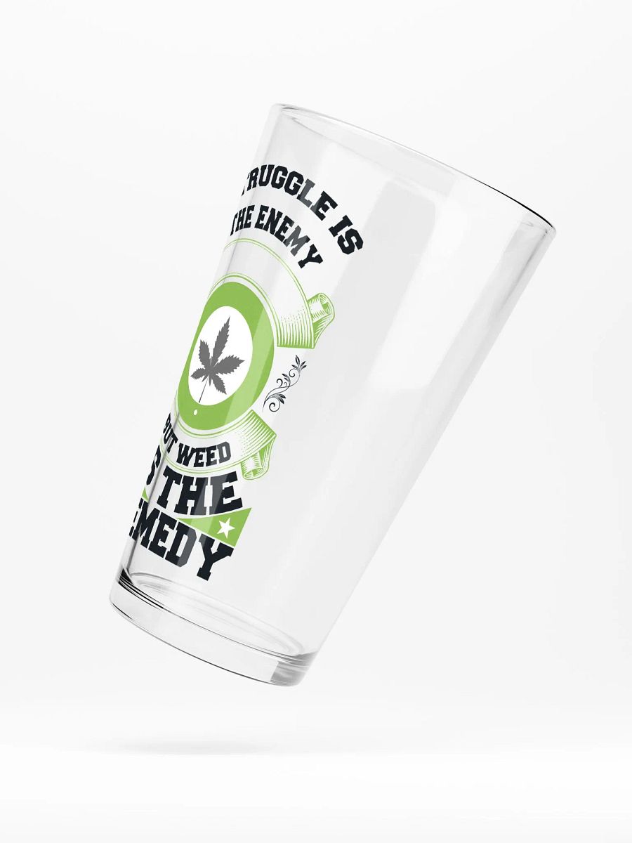Struggle is the Enemy, but Weed is the Remedy - Shaker Pint Glass product image (5)