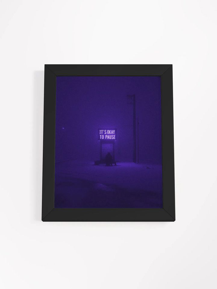 "Its okay to pause" Framed Poster product image (5)