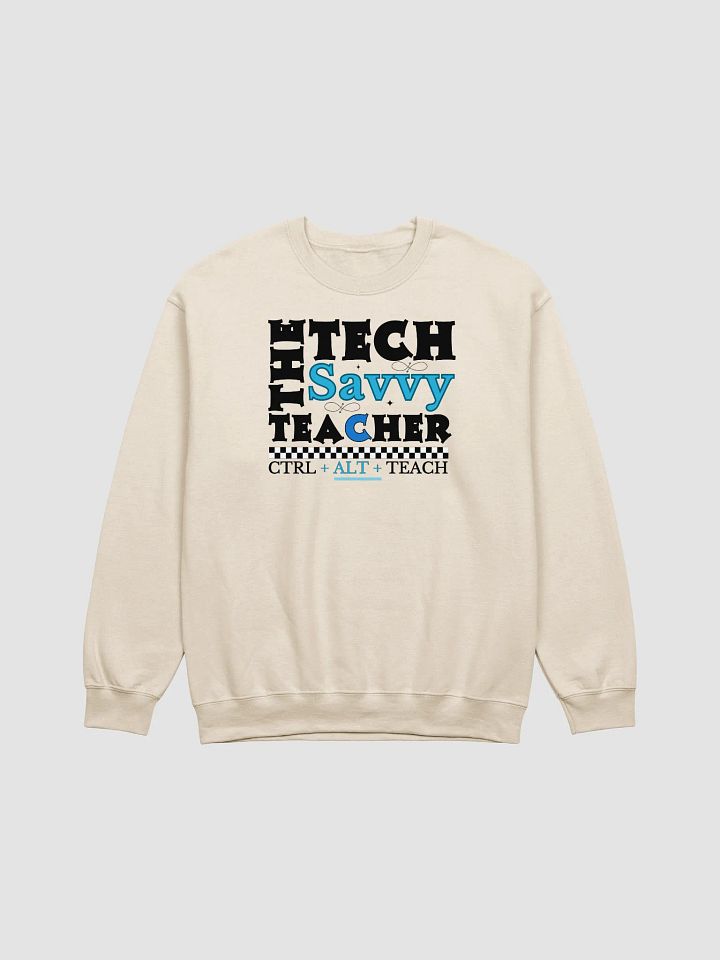 The Tech Savvy Techer, Ctrl + Alt + Teach Gildan Sweatshirt product image (1)