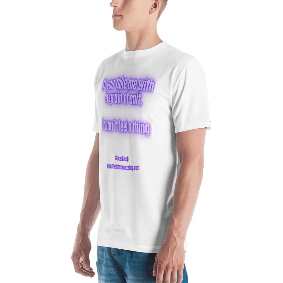 FUNNY TEES 4 U FOR MEN - “If you take me with a grain of salt, I won’t feel a thing.” product image (5)