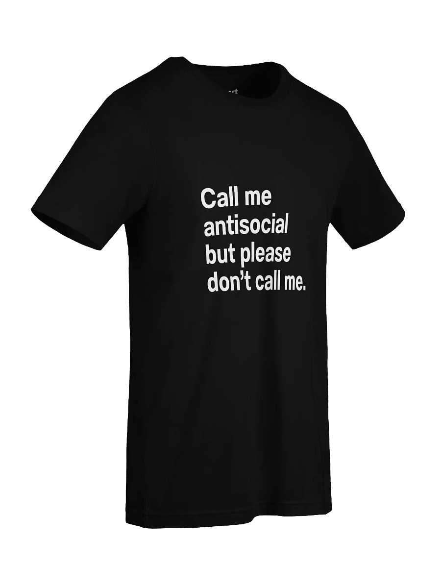 Call me antisocial but please don't call me Unisex T-Shirt product image (95)