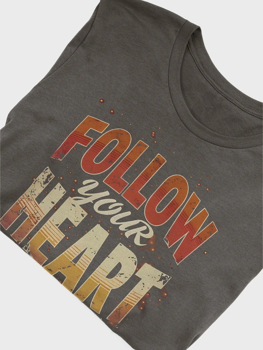 Follow Your Heart Stylish Bella Canvas T-Shirt – Trendy Inspirational Tee with Elegant Typography for Everyday Motivation product image (31)
