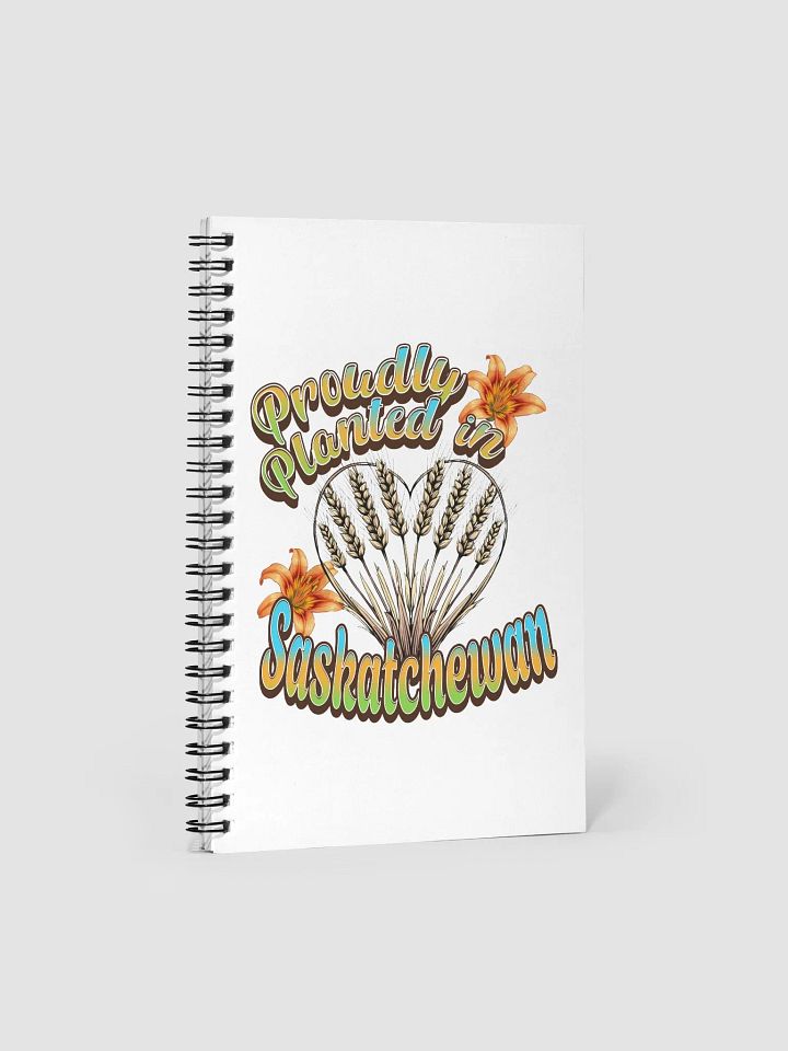 Proudly Planted In Saskatchewan Notebook product image (2)