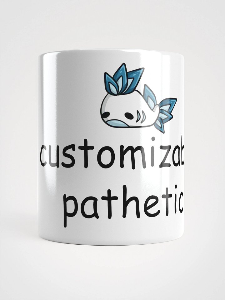 customizably pathetic mug product image (1)