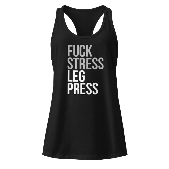 F*ck Stress Leg Press Racerback Tank product image (1)