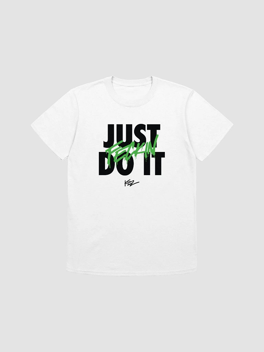Just FECKIN DO IT - Unisex Tee product image (1)