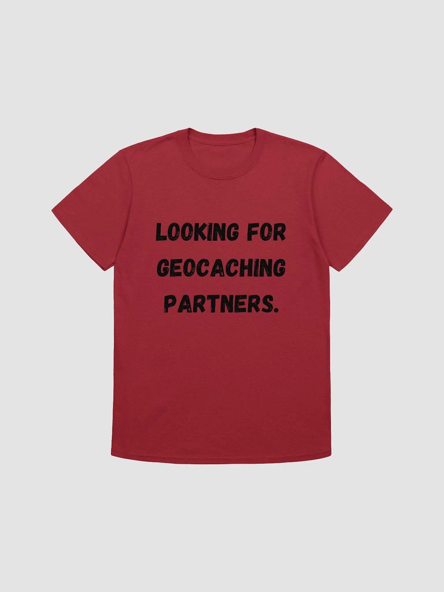 Looking for geocaching partners - Network with Fellow Geocachers T-Shirt product image (1)