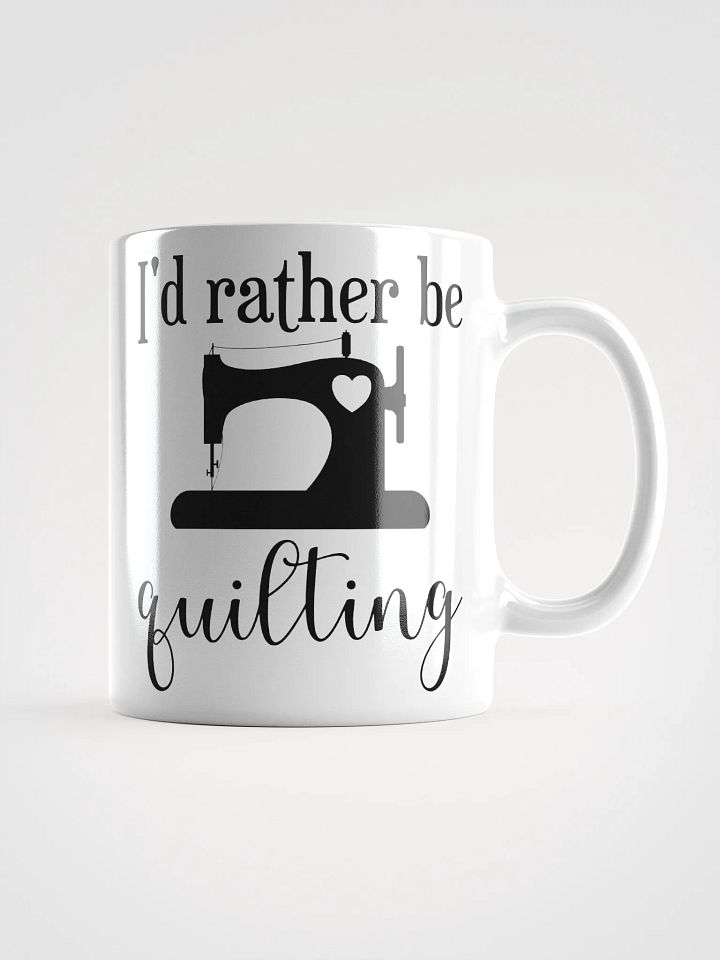 I'd Rather Be Quilting | Quilters Gift - White Ceramic Mug (Black Text) product image (3)