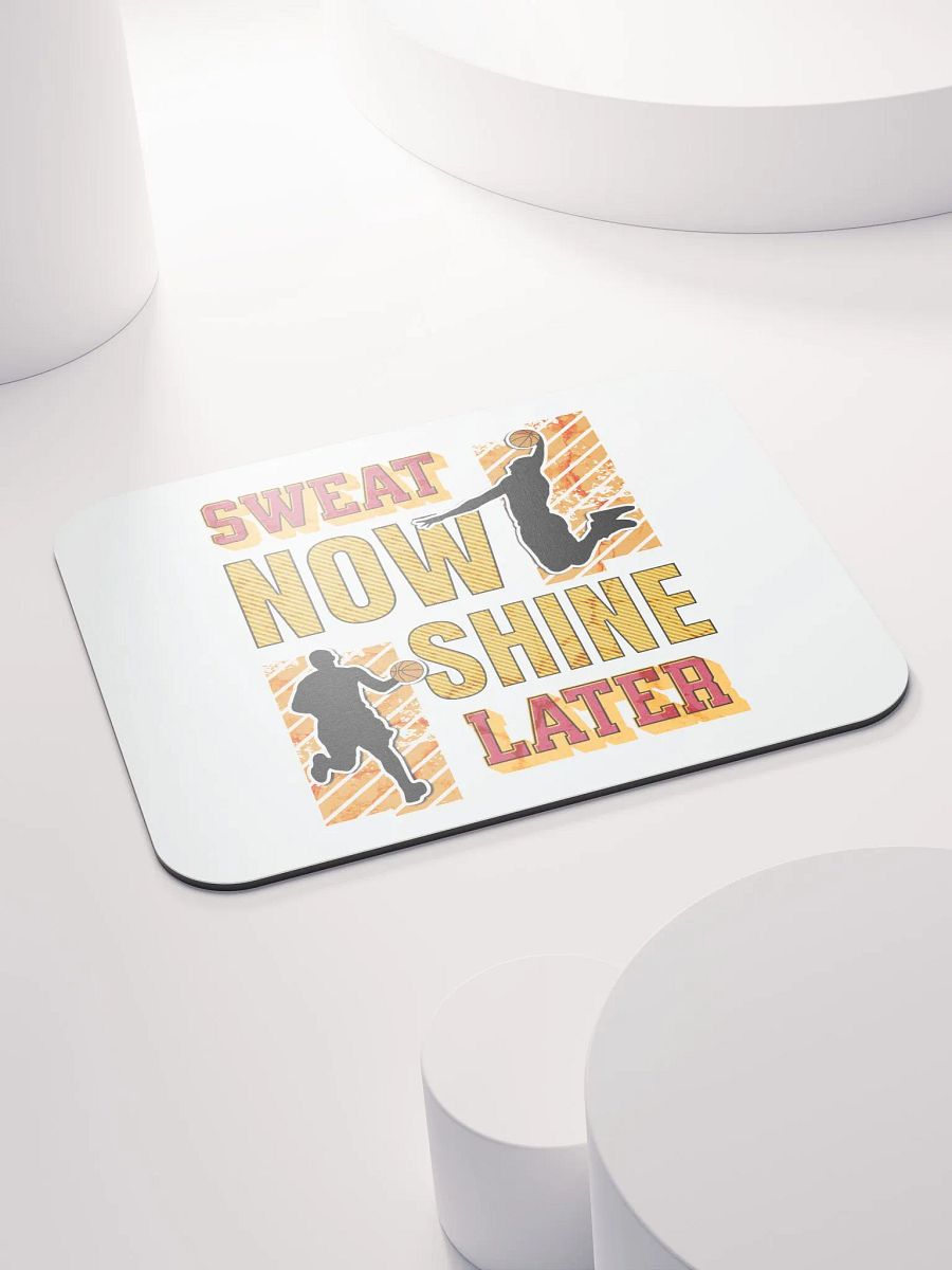 Sweat Now Shine Later Basketball Hoops Hustle Mouse Pad product image (4)