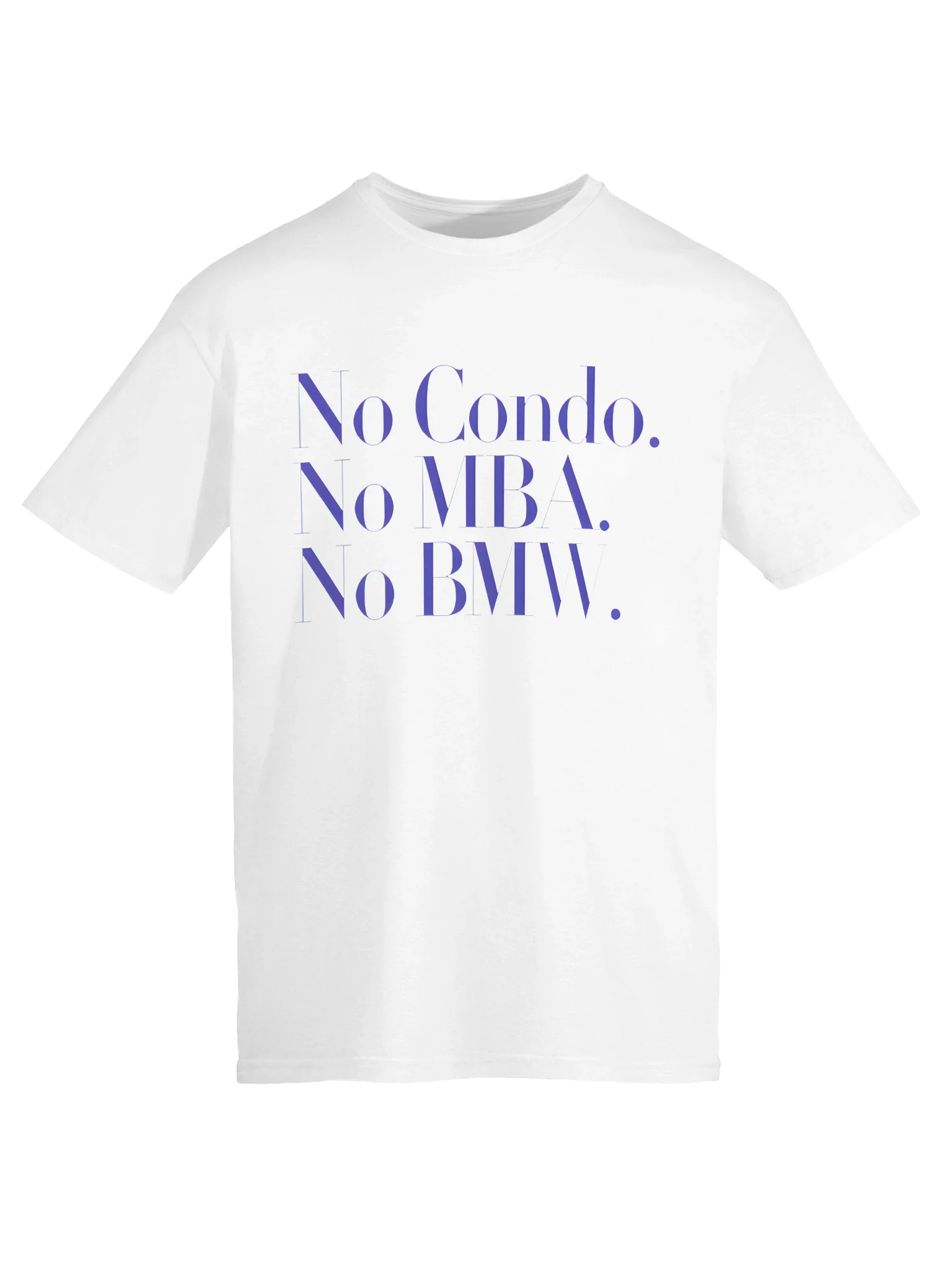 No Condo No MBA No BMW T-Shirt product image (6)