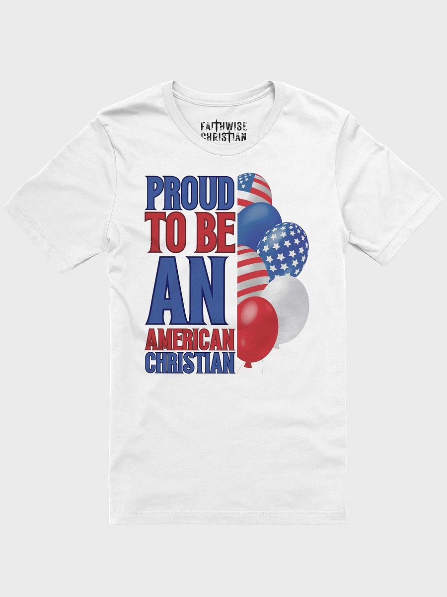 Proud To Be An American Christian T-Shirt product image (15)