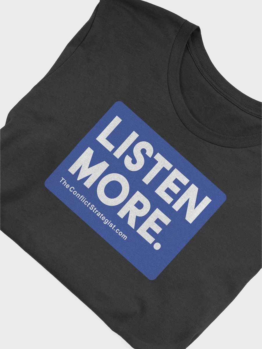 Listen More - Unisex T Shirt - 3 Colors product image (3)