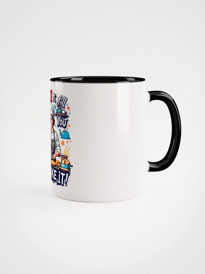 Bake it Till You Make it! Ceramic Mug product image (8)
