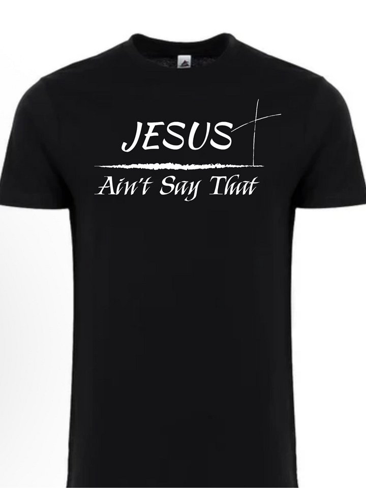 Jesus ain’t say that product image (2)