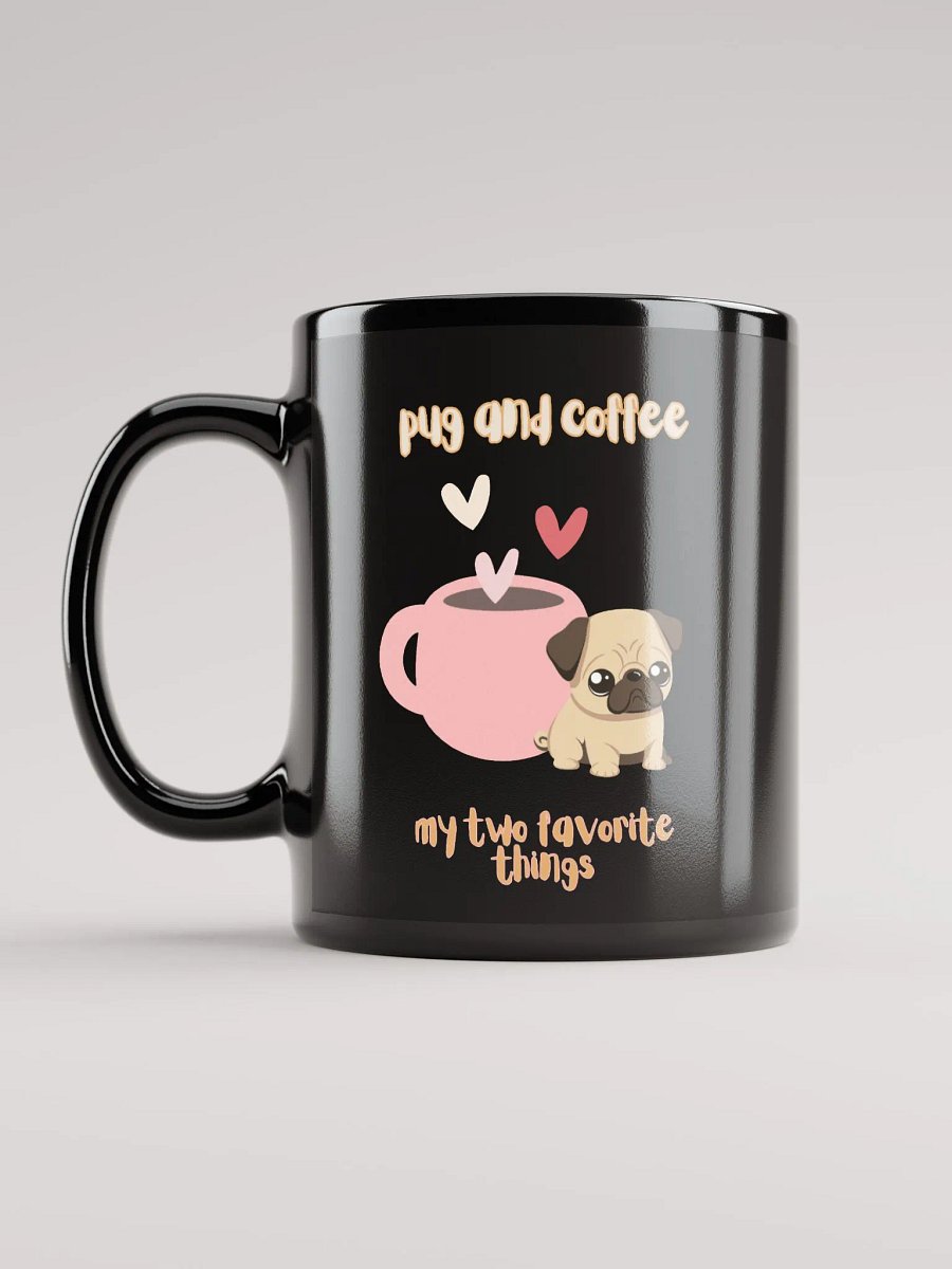 Pug and Coffee My Two Favorite Things Mug product image (6)