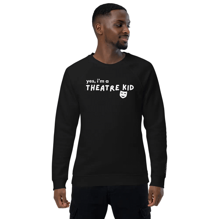 Theatre Kid Organic Comfort Raglan Sweatshirt product image (1)