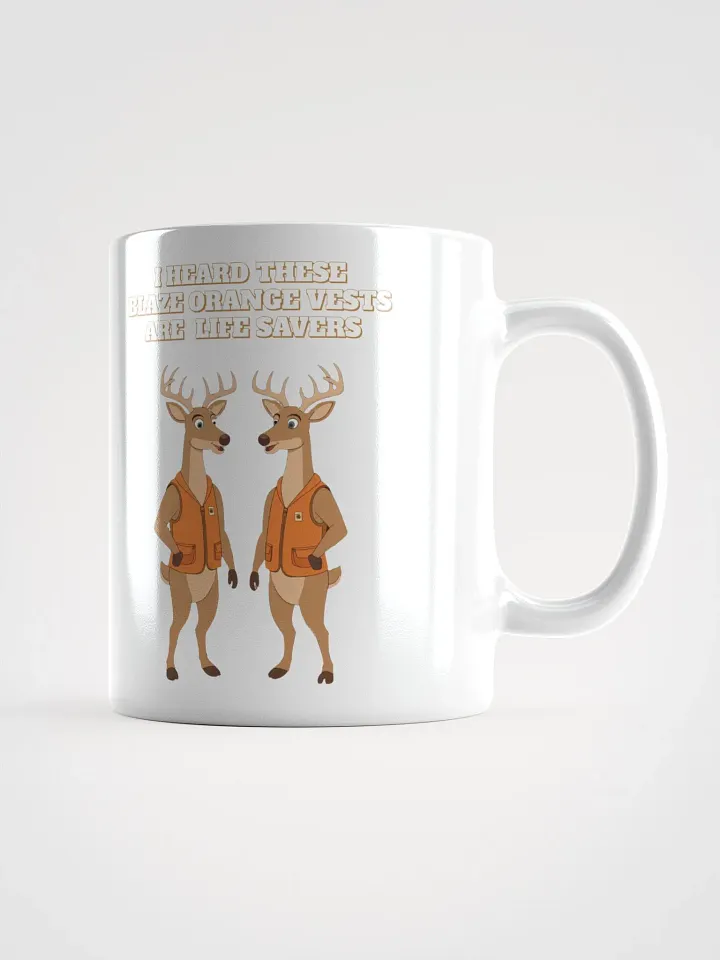 I heard These Blaze Orange Vest Are Life Savers - Funny Hunting White Mug product image (6)