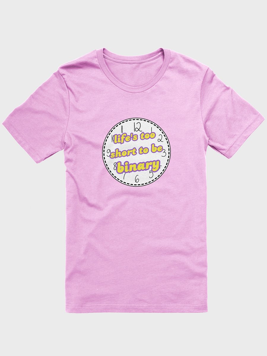 life's too short to be binary nonbinary t-shirt product image (1)