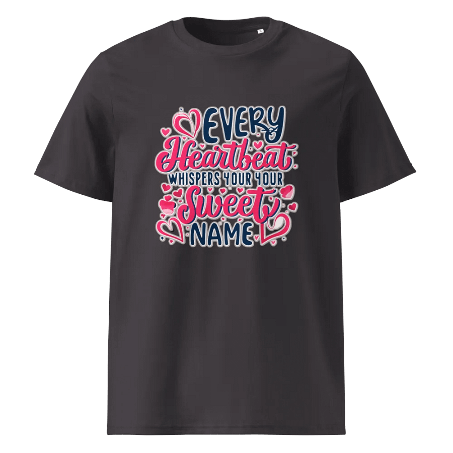 Every Heartbeat whisper your sweet name T-shirt product image (2)