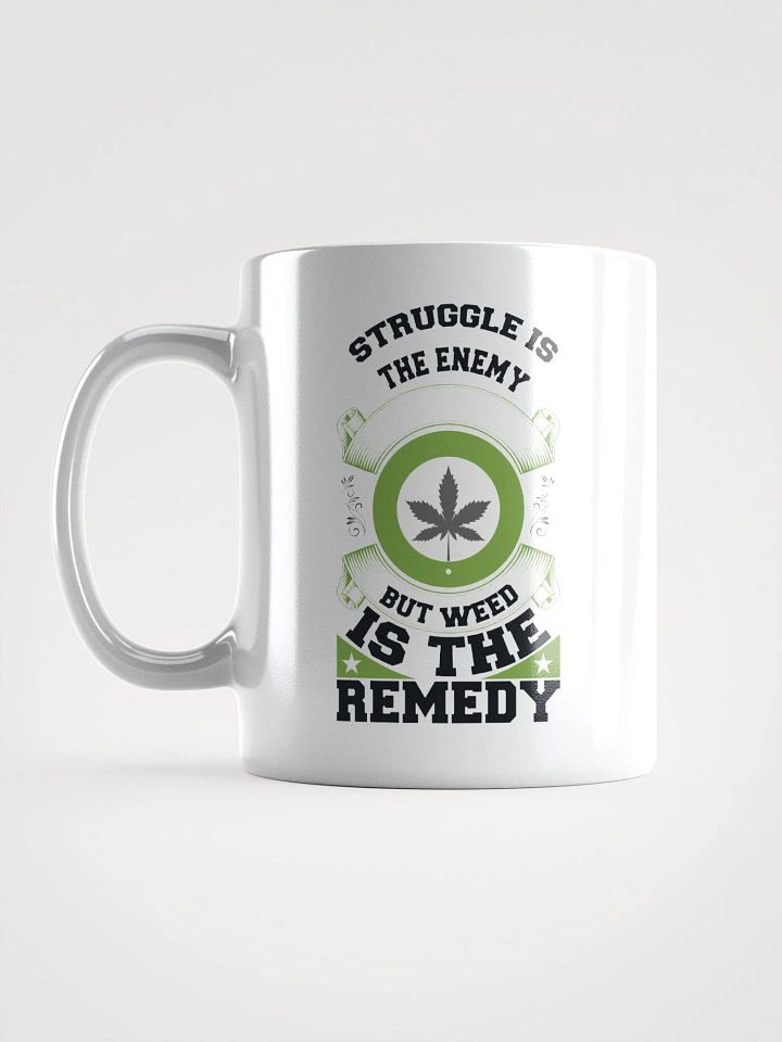 Struggle is the Enemy, but Weed is the Remedy - White Mug product image (2)