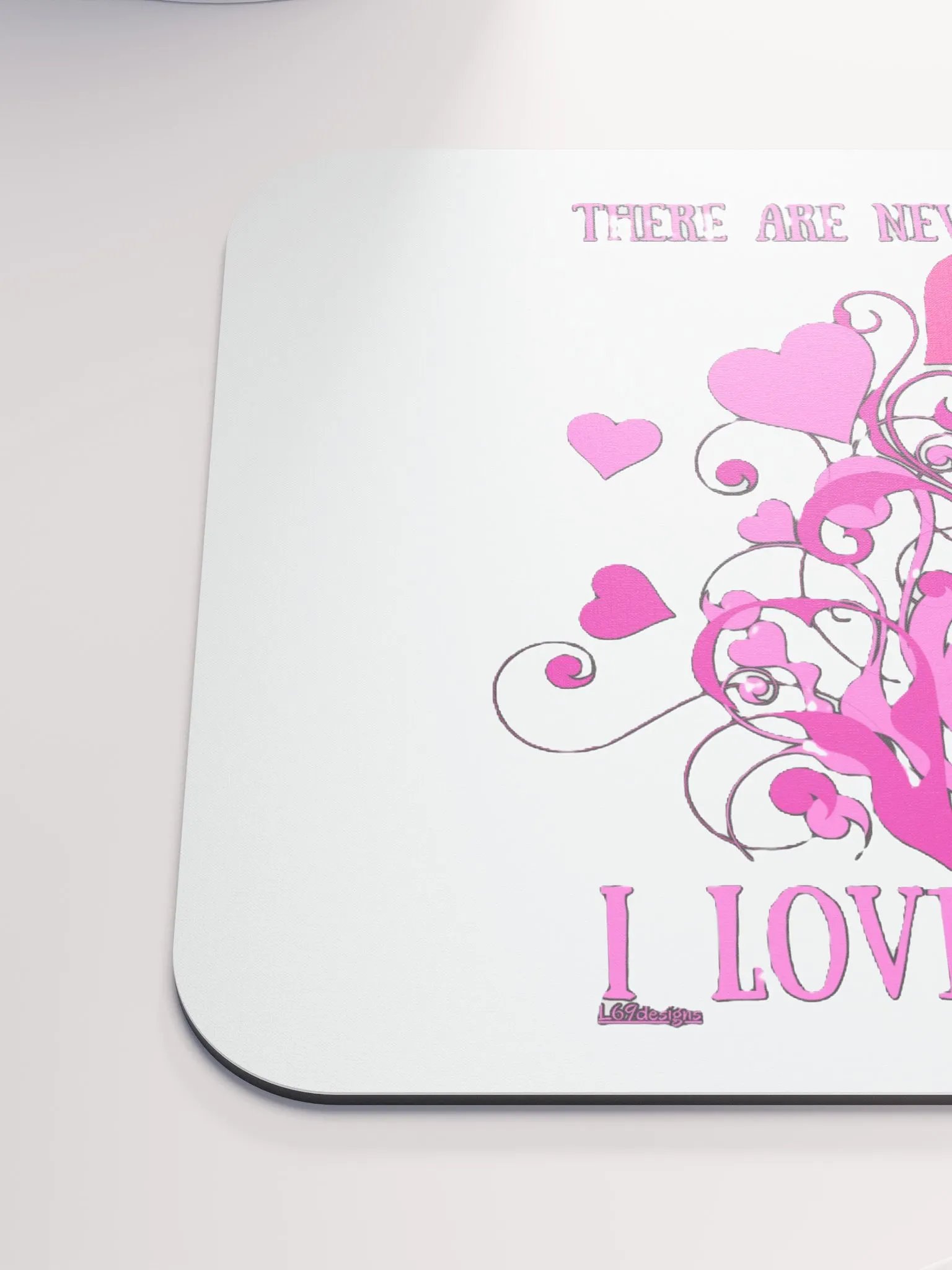 THERE ARE NEVER ENOUGH I LOVE YOU'S product image (6)