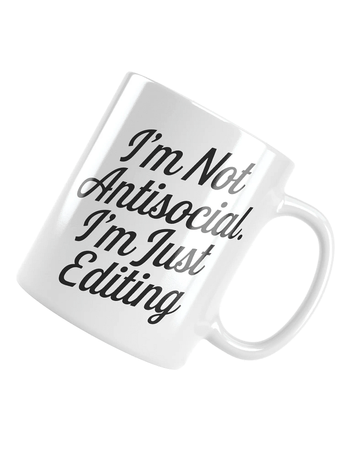 I'm Not Antisocial, I'm Just Editing Mug product image (1)