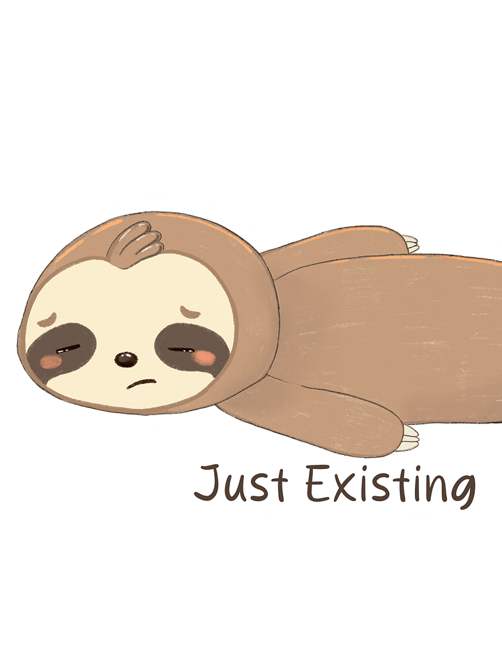Just Existing Sloth Mental Health product image (1)