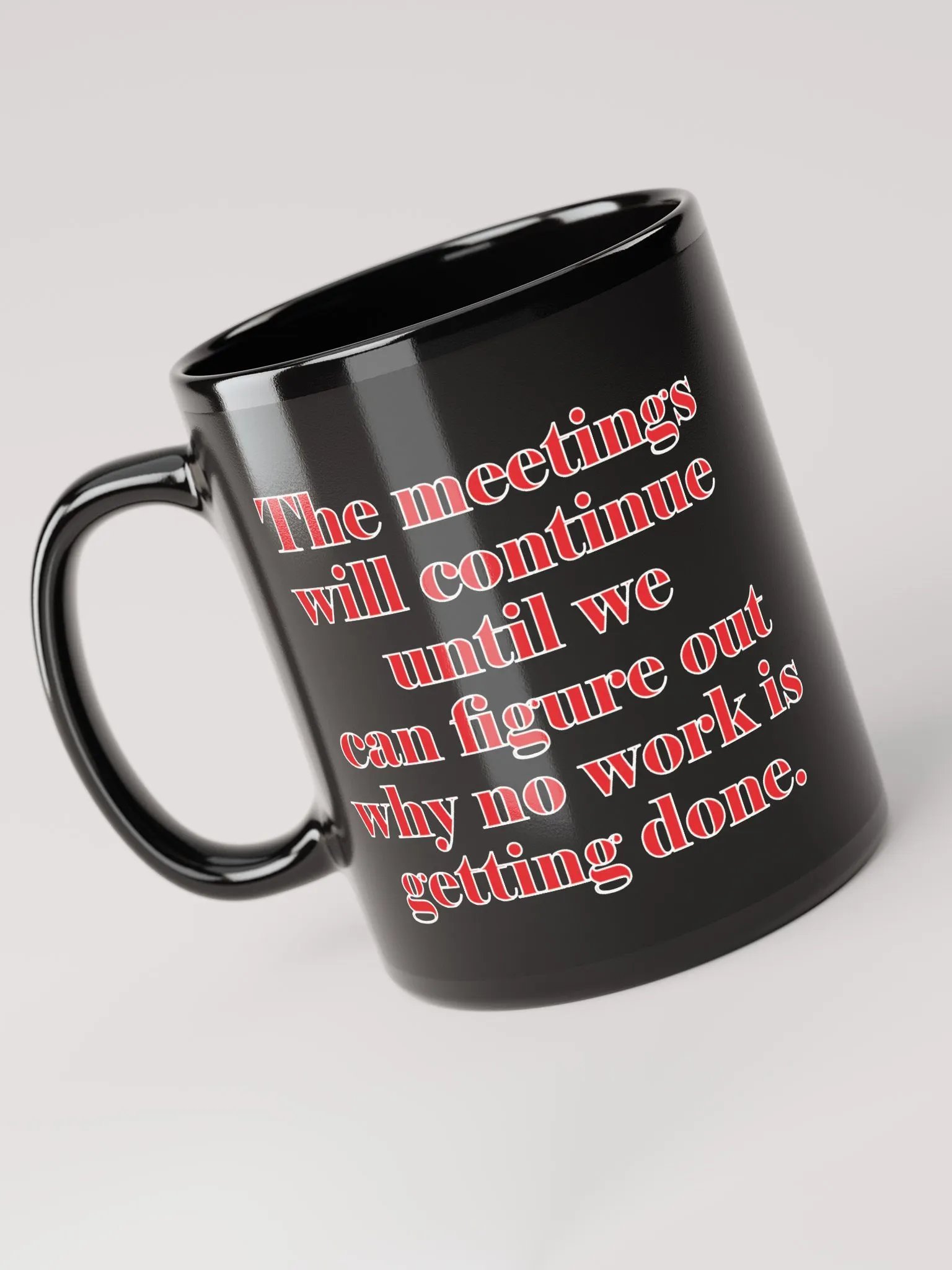 The Meetings Will Continue Coffee Mug product image (3)