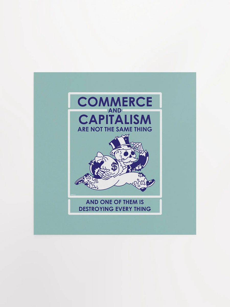 Commerce and Capitalism are not the same thing Print product image (1)
